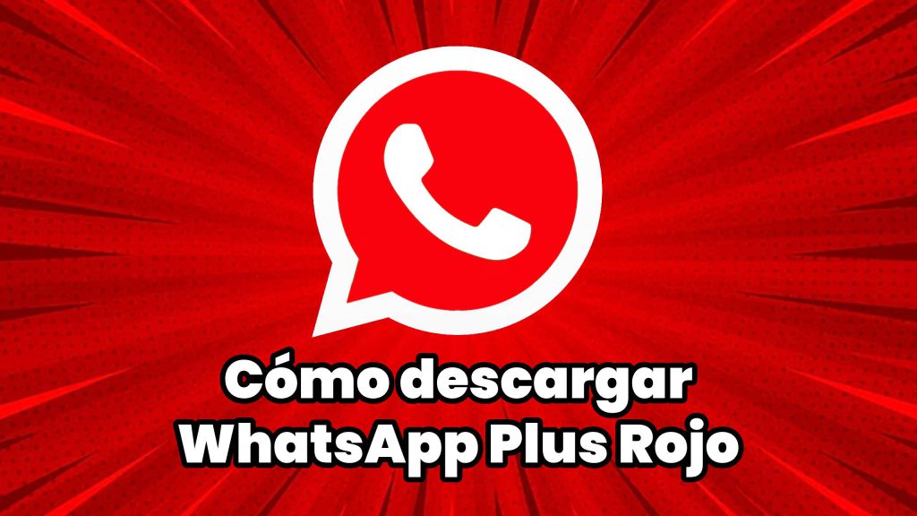 Cómo descargar WhatsApp Plus Rojo
