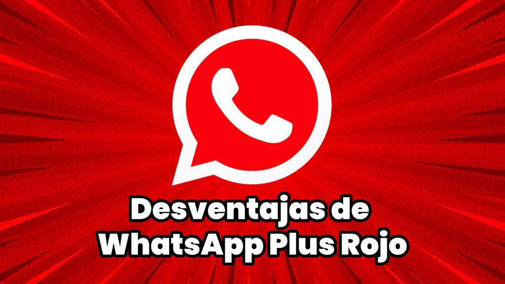 Desventajas de WhatsApp Plus Rojo